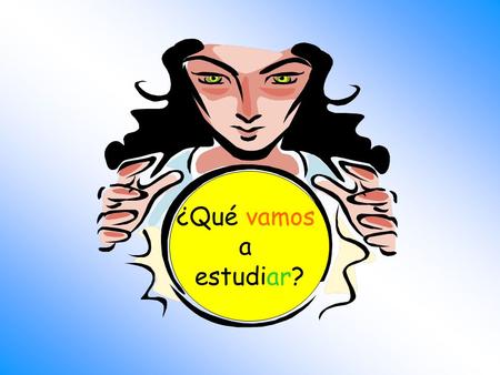 ¿Qué vamos a estudiar?.