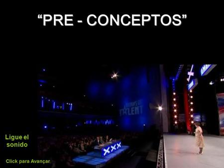 “PRE - CONCEPTOS” Ligue el sonido Click para Avançar.
