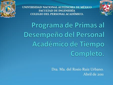 Dra. Ma. del Rosío Ruiz Urbano. Abril de 2011