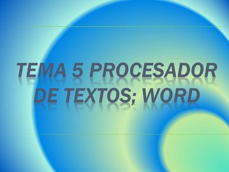 Tema 5 procesador de textos; word