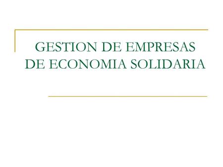 GESTION DE EMPRESAS DE ECONOMIA SOLIDARIA