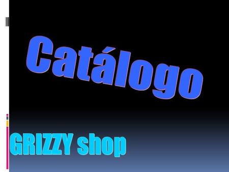 Catálogo GRIZZY shop.