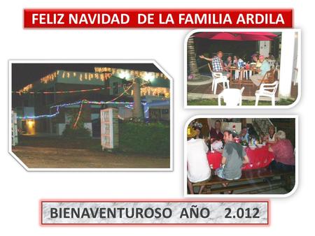 FELIZ NAVIDAD DE LA FAMILIA ARDILA BIENAVENTUROSO AÑO 2.012.