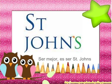 Ser mejor, es ser St. Johns