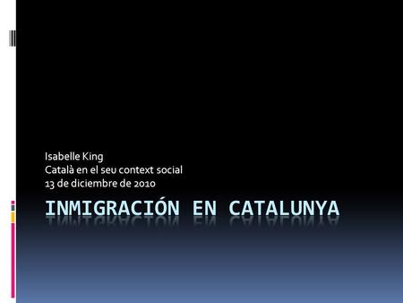 Isabelle King Català en el seu context social 13 de diciembre de 2010.