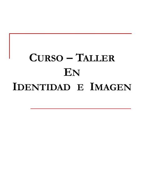 Curso – Taller En Identidad e Imagen.