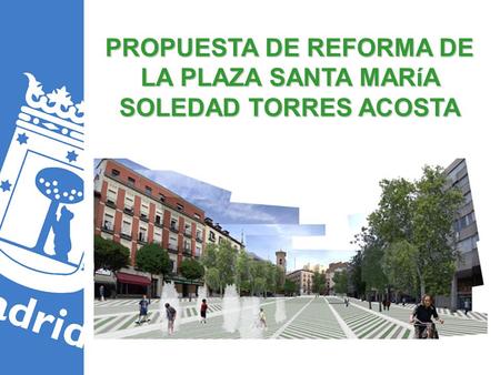PROPUESTA DE REFORMA DE LA PLAZA SANTA MARíA SOLEDAD TORRES ACOSTA