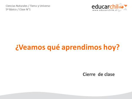 Ciencias Naturales / Tierra y Universo 5º Básico / Clase N°1