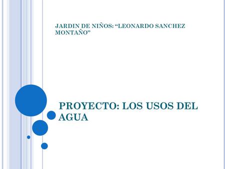 PROYECTO: LOS USOS DEL AGUA