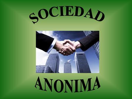 SOCIEDAD ANONIMA.