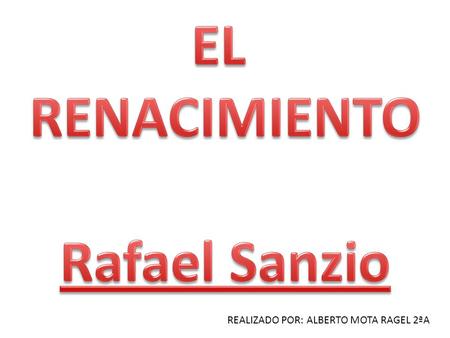 EL RENACIMIENTO Rafael Sanzio