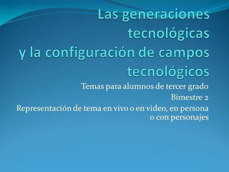 Temas para alumnos de tercer grado Bimestre 2