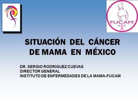 SITUACIÓN DEL CÁNCER DE MAMA EN MÉXICO