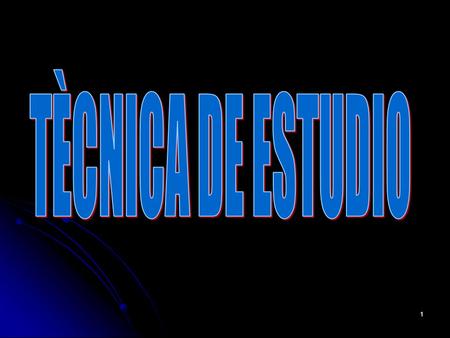 TÈCNICA DE ESTUDIO.