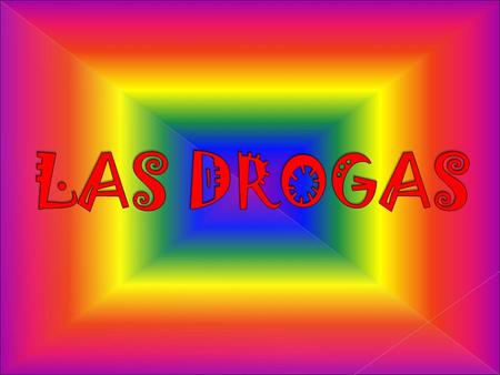 LAS DROGAS.