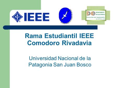 Rama Estudiantil IEEE Comodoro Rivadavia Universidad Nacional de la Patagonia San Juan Bosco.