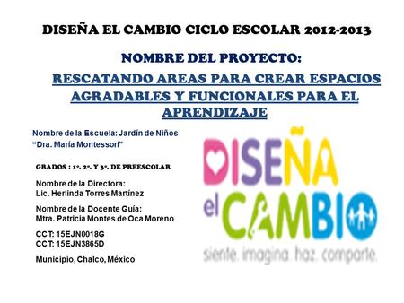 Nombre de la Escuela: Jardín de Niños “Dra. María Montessori”