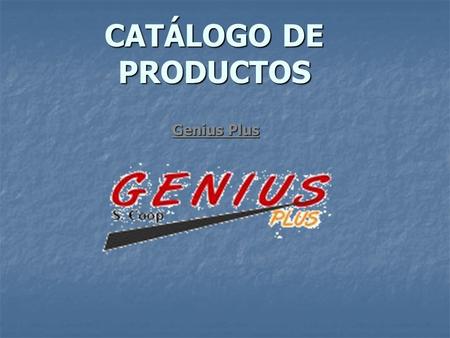 CATÁLOGO DE PRODUCTOS Genius Plus.