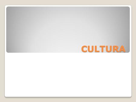 CULTURA. PRODUCTO DE UN APRENDIZAJE La cultura se adquiere de diferentes formas: ◦FORMAL, INFORMAL Y TECNICA FORMAL.