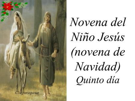 Novena del Niño Jesús (novena de Navidad) Quinto día Clic para pasar.