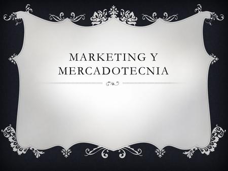 Marketing y Mercadotecnia
