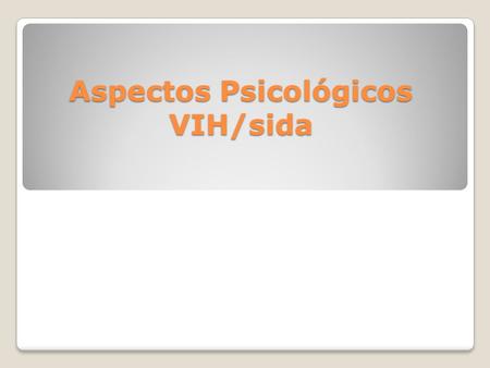 Aspectos Psicológicos VIH/sida