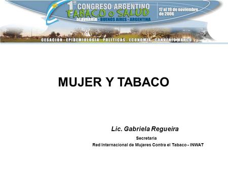 MUJER Y TABACO Lic. Gabriela Regueira Secretaria