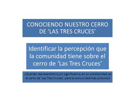 CONOCIENDO NUESTRO CERRO DE ‘LAS TRES CRUCES’