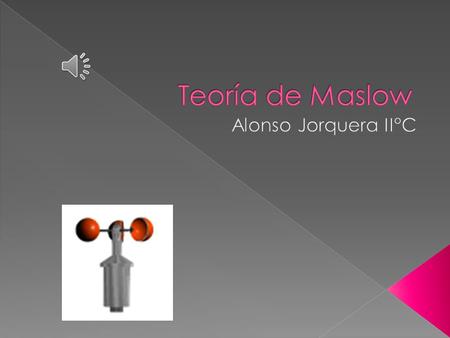 Teoría de Maslow Alonso Jorquera II°C.