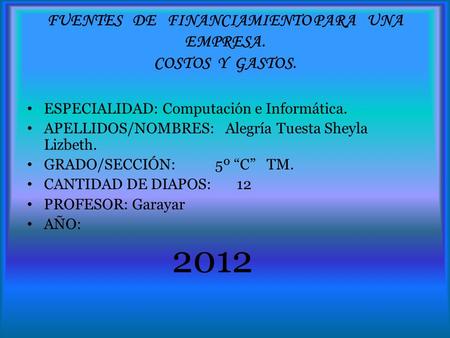 FUENTES DE FINANCIAMIENTO PARA UNA EMPRESA. COSTOS Y GASTOS.