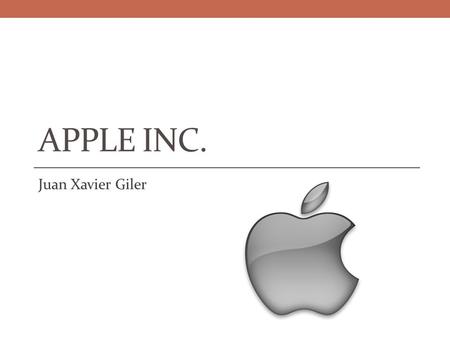Apple Inc. Juan Xavier Giler.