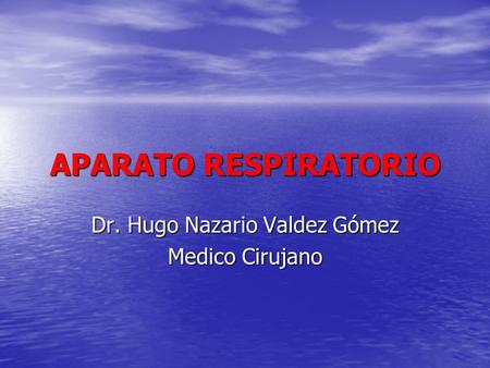 Dr. Hugo Nazario Valdez Gómez Medico Cirujano