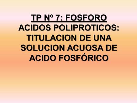 El ácido fosfórico tiene más de un protón ionizable