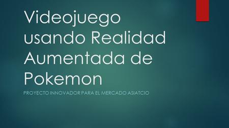 Videojuego usando Realidad Aumentada de Pokemon