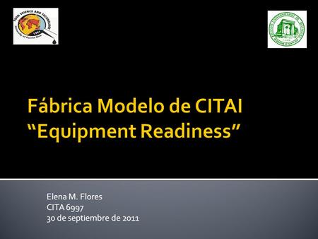 Elena M. Flores CITA 6997 30 de septiembre de 2011.