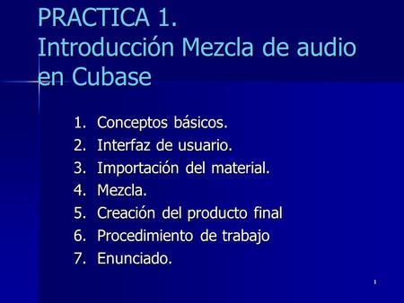 PRACTICA 1. Introducción Mezcla de audio en Cubase