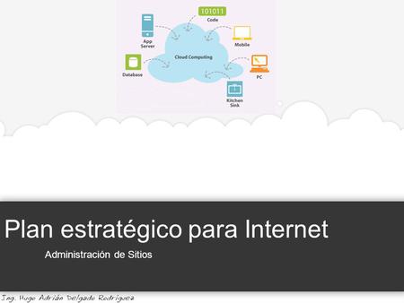 Plan estratégico para Internet Administración de Sitios.