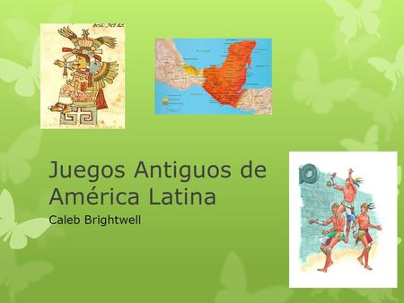 Juegos Antiguos de América Latina Caleb Brightwell.