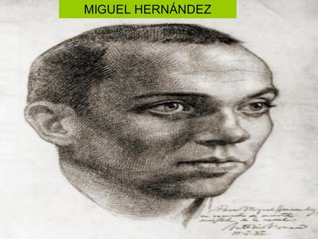 MIGUEL HERNÁNDEZ.