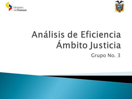 Grupo No. 3. INTRODUCIÓN  El siguiente ejercicio práctico tiene como finalidad aplicar los conocimientos adquiridos en el Taller de Indicadores de Eficiencia.