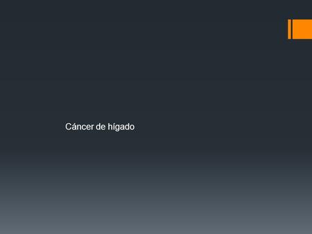 Cáncer de hígado.