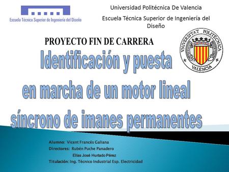 Universidad Politécnica De Valencia Escuela Técnica Superior de Ingeniería del Diseño.