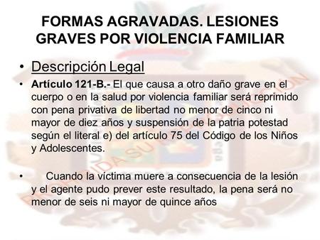 FORMAS AGRAVADAS. LESIONES GRAVES POR VIOLENCIA FAMILIAR