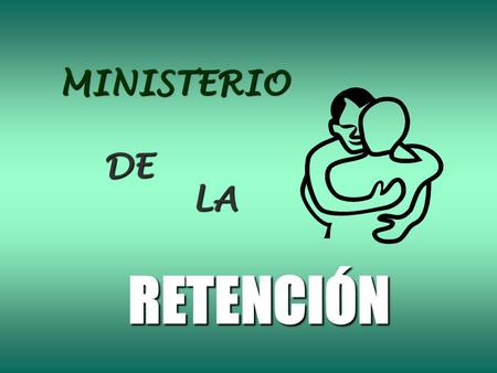 RETENCIÓN MINISTERIO DE LA. Hay que tratar con paciencia y ternura a los recién llegados a la fe, y los miembros más antiguos de la iglesia tienen el.