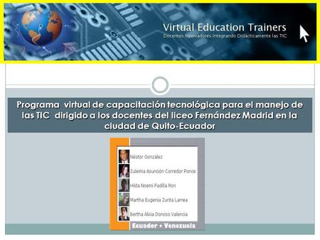 Programa virtual de capacitación tecnológica para el manejo de las TIC dirigido a los docentes del liceo Fernández Madrid en la ciudad de Quito-Ecuador.