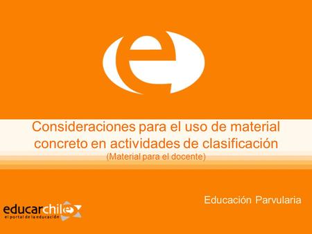 Consideraciones para el uso de material concreto en actividades de clasificación (Material para el docente) Educación Parvularia.