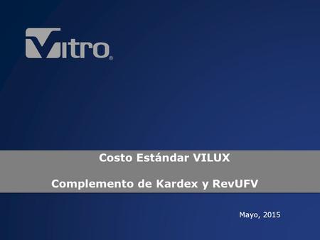 Costo Estándar VILUX Complemento de Kardex y RevUFV Mayo, 2015.