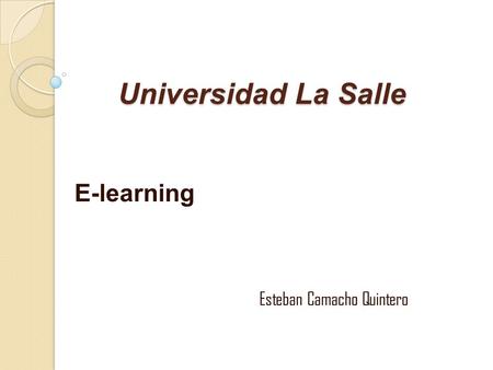 Universidad La Salle E-learning Esteban Camacho Quintero.