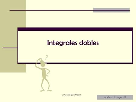 Integrales dobles www.cartagena99.com.