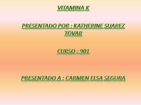 PRESENTADO POR : KATHERINE SUAREZ TOVAR
